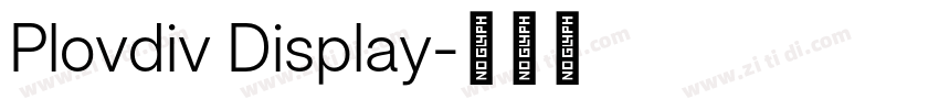 Plovdiv Display字体转换 Plovdiv Display字体转换
